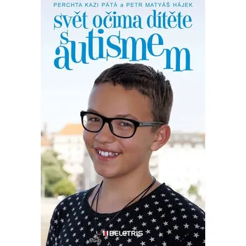 Svět očima dítěte s autismem - Petr Matyáš Hájek