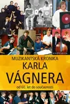 Muzikantská kronika Karla Vágnera: Od…