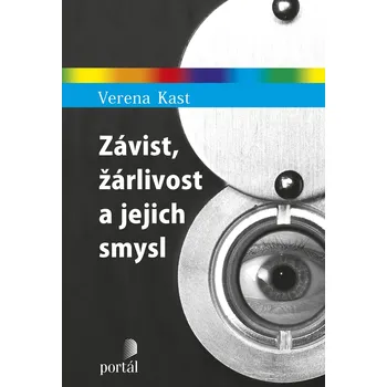Závist, žárlivost a jejich smysl - Verena Kast