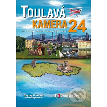 Cestování Toulavá kamera 24 - Josef Maršál a další