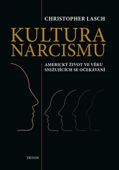Osobní rozvoj Kultura narcismu - Christopher Lasch