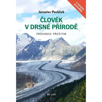 Člověk v drsné přírodě: Průvodce…