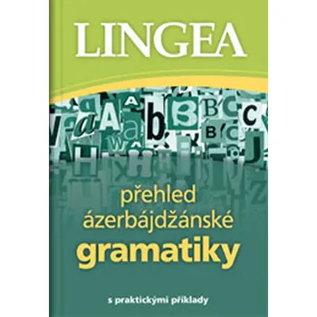 Přehled ázerbájdžánské gramatiky: s praktickými příklady - Lingea