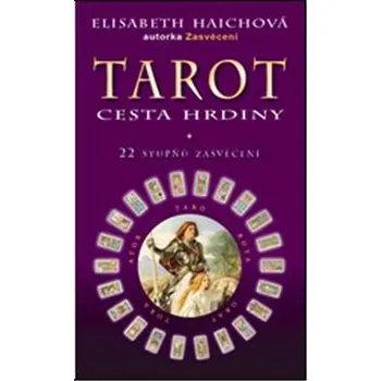 Tarot: Cesta hrdiny - Elisabeth Haichová, Eduard Světlík
