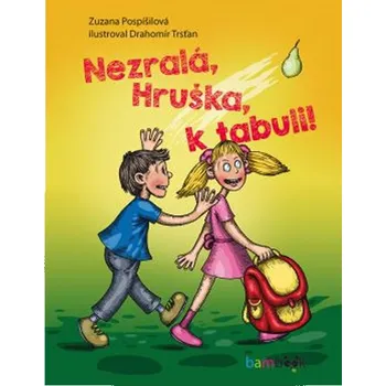 Pohádka Nazralá, Hruška, k tabuli! - Zuzana Pospíšilová