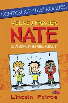 Velkej frajer Nate: Co by se všechno mohlo pokazit? - Lincoln Peirce