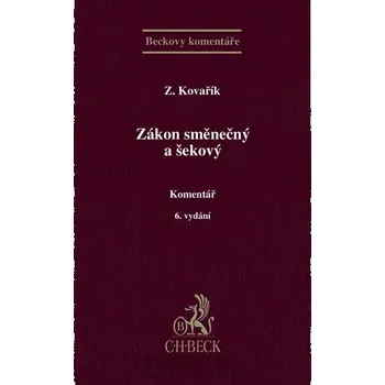 Zákon směnečný a šekový: Komentář, 6. vydání - Zdeněk Kovařík