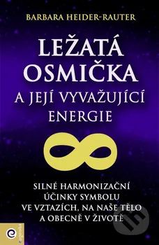 Ležatá osmička a její vyvažující energie - Barbara Heider-Rauter