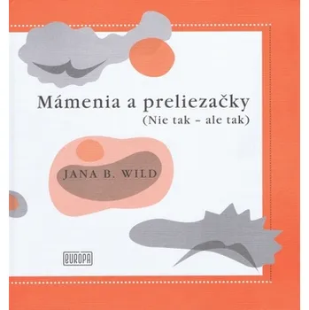 Mámenia a preliezačky - Jana Bžochová-Wild (SK)