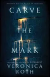 Carve the Mark - Veronica Roth (EN)