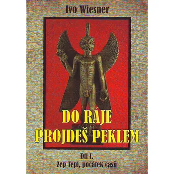 Recenze Do ráje projdeš peklem: Zep-Tepi, počátek času - Ivo Wiesner