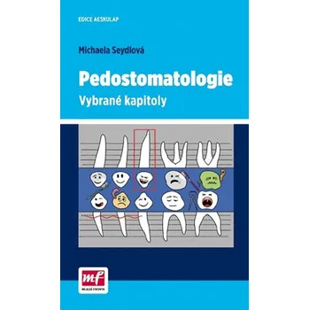 Pedostomatologie: Vybrané kapitoly - Michaela Seydlová