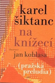 Poezie Na Knížecí - Karel Šiktanc