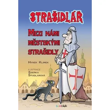 Pohádka Strašidlář: Mezi námi městskými strašidly - Hynek Klimek, Zdeňka Študlarová