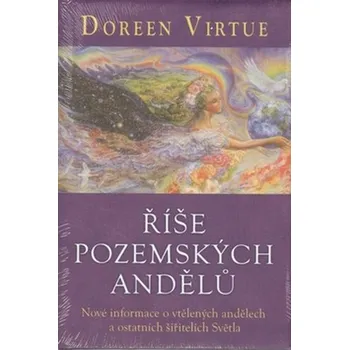 Říše pozemských andělů - Doreen Virtue