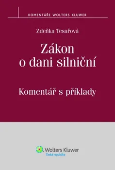 Zákon o dani silniční: Komentář s příklady - Zdeňka Tesařová