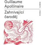 Zahnívající čaroděj - Guillaume Apollinaire