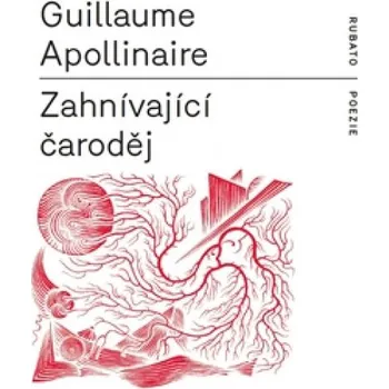 Poezie Zahnívající čaroděj - Guillaume Apollinaire