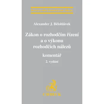 Zákon o rozhodčím řízení a o výkonu rozhodčích nálezů: Komentář (2. vydání) - Alexander J. Bělohlávek