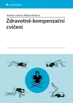 Zdravotně-kompenzační cvičení - Andrea Levitová, Blanka Hošková