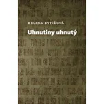 Uhnutiny uhnutý - Helena Rytířová