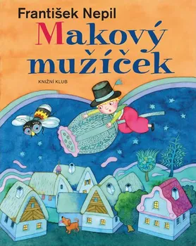 Pohádka Makový mužíček - František Nepil