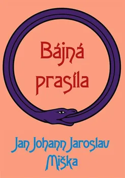 Bájná prasíla - Jan Miška, Jaroslav Johann