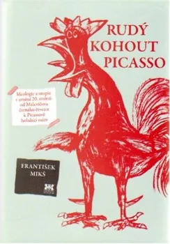 Umění Rudý kohout Picasso - František Mikš