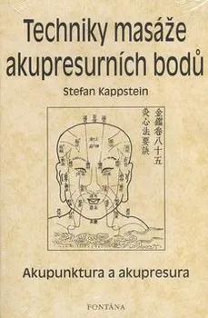 Techniky masáže akupresurních bodů - Stefan Kappstein