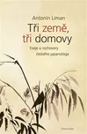 Tři země, tři domovy - Antonín Líman