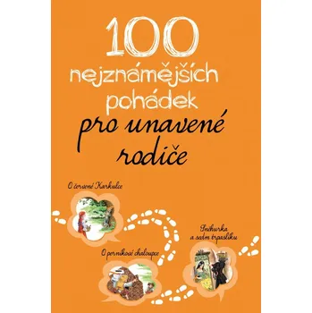 100 nejznámějších pohádek pro unavené rodiče - XYZ