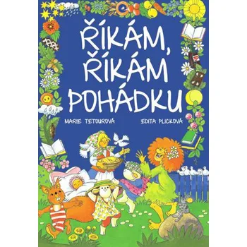 Pohádka Říkám, říkám pohádku - Marie Tetourová