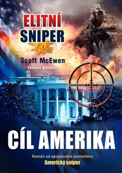 Elitní sniper 2: Cíl Amerika - Scott McEwen, Thomas Koloniar