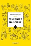 Tanečnica na špičke - Jana Varcholová…