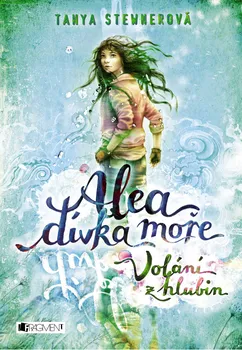 Alea, dívka moře: Volání z hlubin - Tanya Stewner