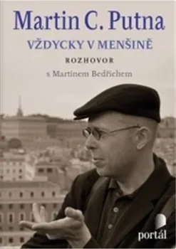 Martin C. Putna Vždycky v menšině - Martin Bedřich
