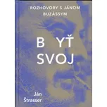 Byť svoj - Ján Štrasser