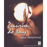 Žmúrim do tmy - Jana Melcerová