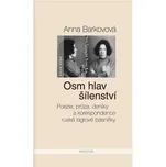 Osm hlav šílenství - Anna Barkovová
