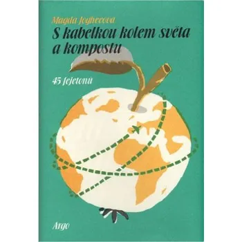 S kabelkou kolem světa a kompostu - Magda Jogheeová
