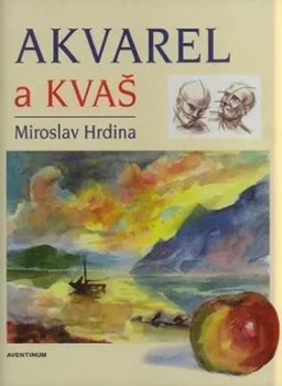 Umění Akvarel a kvaš - Miroslav Hrdina