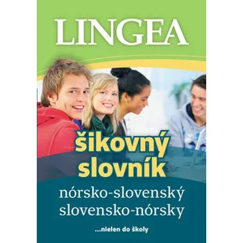 Slovník Nórsko-slovenský slovensko-nórsky šikovný slovník: ...nielen do školy - Lingea