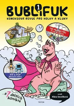 Bublifuk 1: Komiksová revue pro holky a kluky - Klára Smolíková