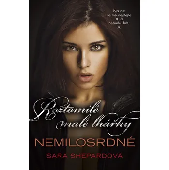 Roztomilé malé lhářky: Nemilosrdné -…