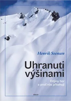 Literární cestopis Uhranuti výšinami - Henrik Svensen