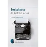Socializace do školního jazyka - Zuzana…