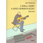 Láska, smrt a jiné odrhovačky - Jiří…