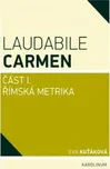 Laudabile Carmen část I: Římská metrika…