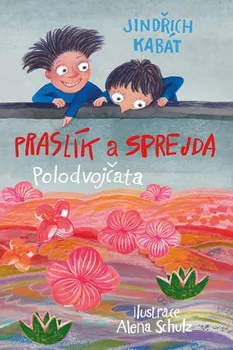 První čtění Praslík a Sprejda: Polodvojčata - Jindřich Kabát