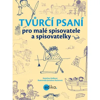 Tvůrčí psaní pro malé spisovatele a spisovatelky - Kateřina Hošková